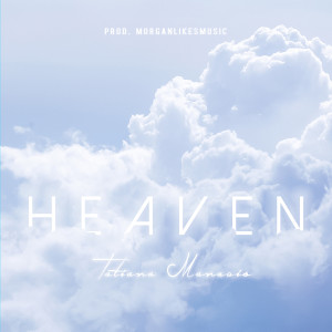 收听Tatiana Manaois的Heaven歌词歌曲