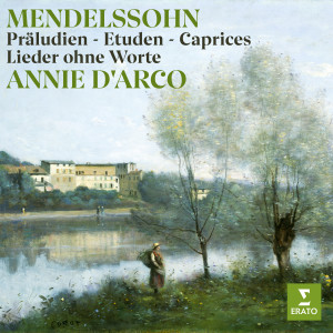 Annie d'Arco的專輯Mendelssohn: Präludien, Etuden, Caprices & Lieder ohne Worte
