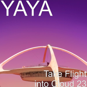 Listen to Take Flight into Cloud 23 song with lyrics from YAYA