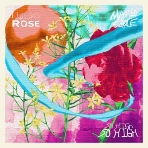 ดาวน์โหลดและฟังเพลง So High พร้อมเนื้อเพลงจาก Lucky Rose