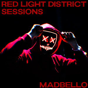 Madbello的專輯Red Light District Sessions (Explicit)