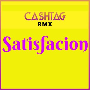 收听Electronica的Satisfaction Cashtag Remix歌词歌曲