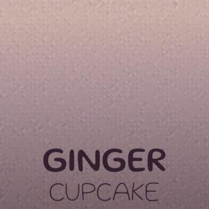 Various的专辑Ginger Cupcake