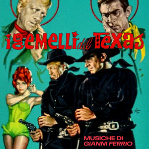 อัลบัม I gemelli del Texas (Original Soundtrack) ศิลปิน Gianni Ferrio