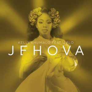 收聽Kelly Khumalo的Jehova歌詞歌曲