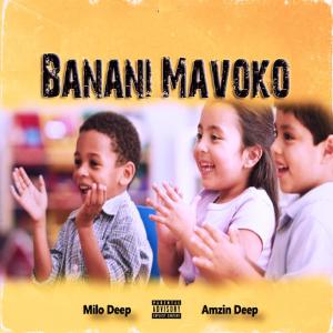Album Banani mavoko (feat. Mawillies & amzen Deep) oleh Milo Deep