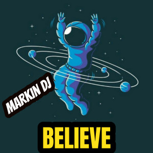 Dj Markin的專輯Believe (Explicit)