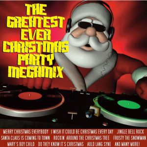 Hound Dog & The Megamixers的專輯The Greatest Ever Christmas Party Megamix