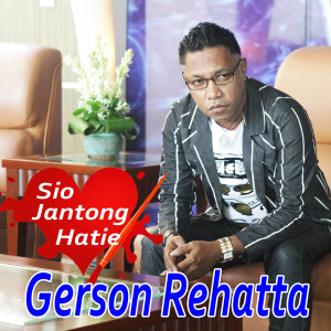 收聽Gerson Rehatta的Sio Jantong hatie歌詞歌曲