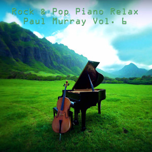 อัลบัม Rock & Pop Piano Relax, Vol. 6 ศิลปิน Paul Murray