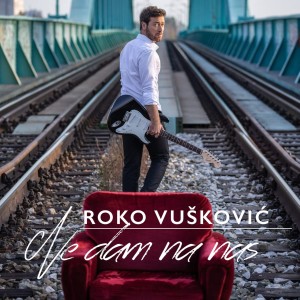 Listen to Ne Dam Na Nas song with lyrics from ROKO VUŠKOVIĆ