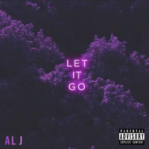 收聽Al J的Let It Go (Explicit)歌詞歌曲