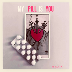 Listen to My Pill Is You song with lyrics from Zlata