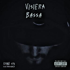 收聽Kyng Syx的Visiera Bassa (Explicit)歌詞歌曲