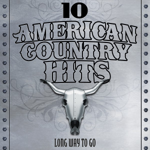 收聽American Country Hits的Long Way To Go (As Made Famous By Alan Jackson)歌詞歌曲