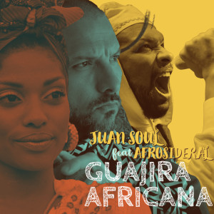 收听Juan Soul的Guajira Africana歌词歌曲