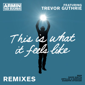 收聽Armin Van Buuren的This Is What It Feels Like (Giuseppe Ottaviani Remix)歌詞歌曲