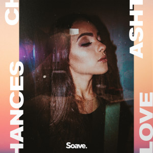 Listen to Chances song with lyrics from Ashton Love