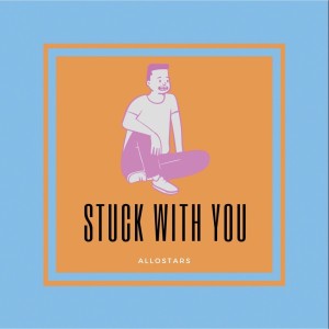 ดาวน์โหลดและฟังเพลง Stuck With You พร้อมเนื้อเพลงจาก Allostars