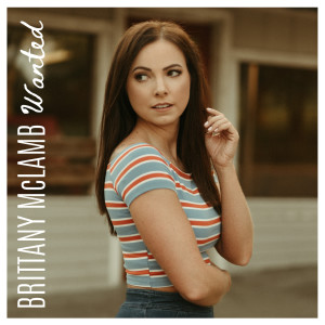Listen to Wanted song with lyrics from Brittany McLamb
