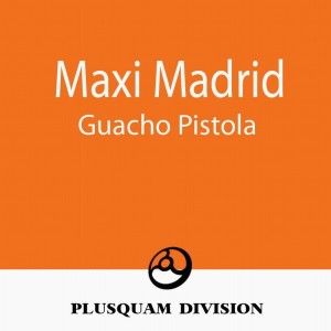 Album Guacho Pistola oleh Maxi Madrid