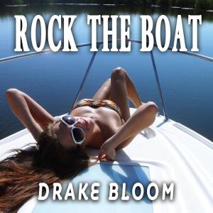 ดาวน์โหลดและฟังเพลง Rock the Boat (Dj Tema Club Mix) (Dj Tema Club Mix版) พร้อมเนื้อเพลงจาก Drake Bloom