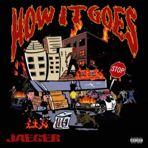 How It Goes (Explicit) dari Jaeger