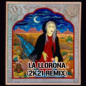 收聽Gyzmo的La llorona (2K21 Remix)歌詞歌曲