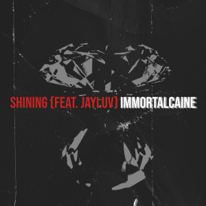 Album Shining (Explicit) from Immortalcaine