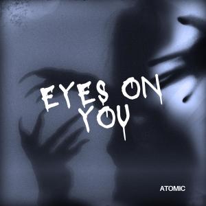Atomic的專輯Eyes On You