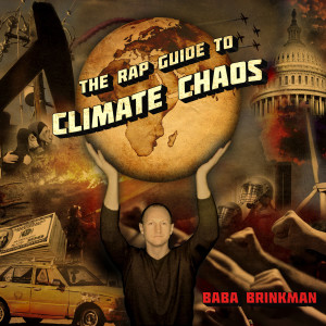อัลบัม The Rap Guide to Climate Chaos ศิลปิน Baba Brinkman