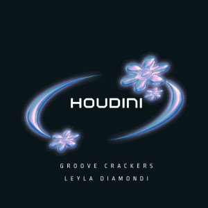 ดาวน์โหลดและฟังเพลง Houdini พร้อมเนื้อเพลงจาก Groove Crackers