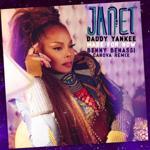 อัลบัม Made For Now (Benny Benassi x Canova Remix) ศิลปิน Janet Jackson