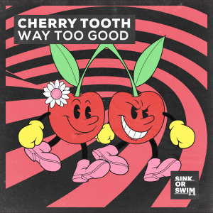 Cherry Tooth的專輯Way Too Good (Extended Mix)