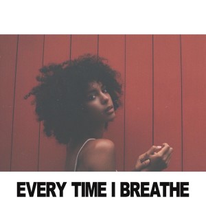 อัลบัม Every Time I Breathe ศิลปิน Arlissa