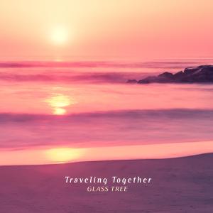 Album Traveling Together from Glass Tree