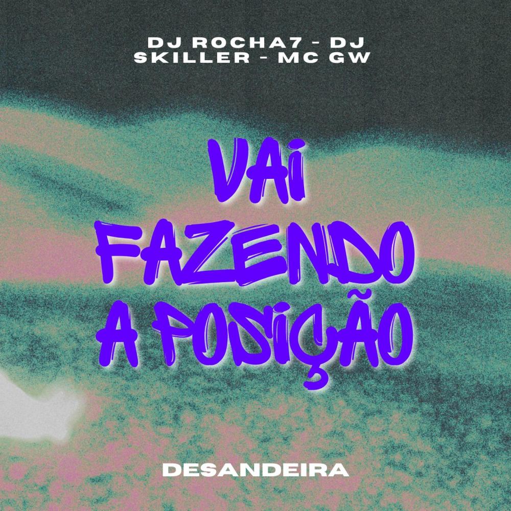 VAI FAZENDO A POSIÇÃO (feat. DJ Skiller|ELETROFUNK|Explicit)