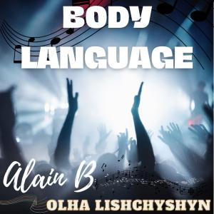 收聽Alain B的Body Language (feat. Olha Lishchyshyn)歌詞歌曲