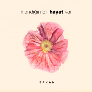 Listen to İnandığın Bir Hayat Var song with lyrics from ËFKAN