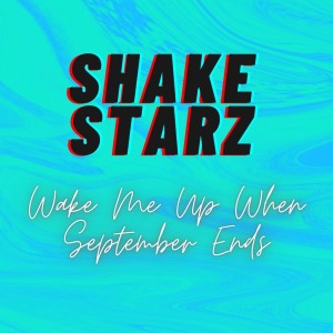 Wake Me up When September Ends dari Shake Starz