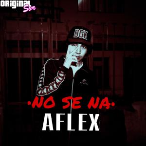 收聽Original Sur的No Se Na (feat. Aflex) (Explicit)歌詞歌曲