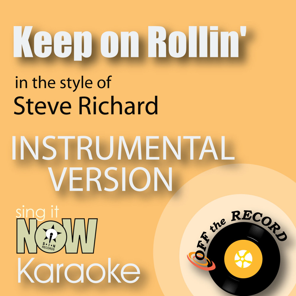 Keep on Rollin' (In the Style of Steve Richard) [Instrumental Karaoke Version] (Instrumental Karaoke Version)