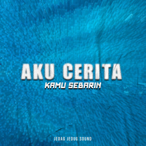 JEDAG JEDUG SOUND的專輯AKU CERITA KAMU SEBARIN