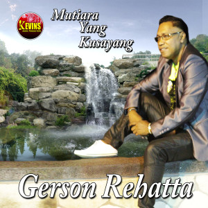 Dengarkan Mutiara Yang Ku sayang lagu dari Gerson Rehatta dengan lirik