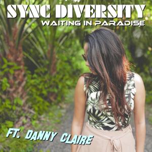 Album Waiting In Paradise (feat. Danny Claire) oleh Sync Diversity