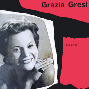 Listen to Guaglione song with lyrics from Grazia Gresi