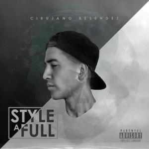 Cirujano Resendez的專輯Style A Full (Explicit)