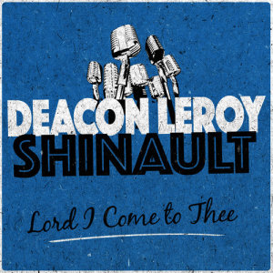 收聽Deacon Leroy Shinault的I Cannot Live in Sin歌詞歌曲
