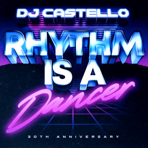 Album Rhythm Is A Dancer (30th Anniversary) from Dj Castello