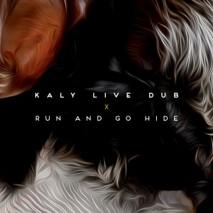 Album Run and Go Hide from Kaly Live Dub